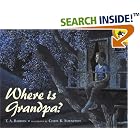 Where Is Grandpa? by T. A. Barron and Chris Soentpiet