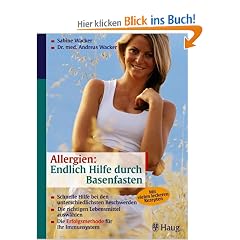Allergien: Endlich Hilfe durch Basenfasten: Schnelle Hilfe bei den unterschiedlichsten Beschwerden. Die richtigen Lebensmittel ausw�hlen. Die Erfolgsmethode f�r Ihr Immunsystem
