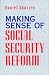 Making Sense of Social Security Reform
