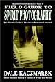 Field Guide to Spirit Photography