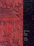 Masterpieces of Chinese Lacquer: From the Mike Healy Collection Julia M. White, Yanli Bao
