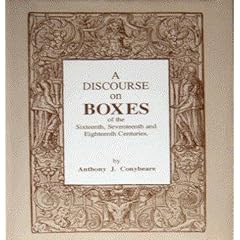 A Discourse on Boxes of the Sixteenth, Seventeenth and Eighteenth Centuries