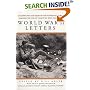 World War II Letters: A Glimpse into the Heart of the Second World War Through the Eyes of Those Who Were Fighting It