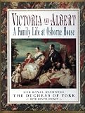 Victoria and Albert: A Family Life at Osbourne House