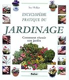 Encyclop�die pratique du jardinage : Comment r�ussir son jardin