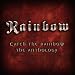 Rainbow-Catch the Rainbow: The Anthology