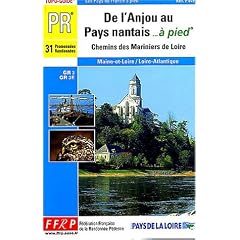 De l'Anjou au Pays nantais � pied : Chemins des mariniers de la Loire, 31 promenades et randonn�es