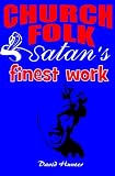 Church Folk Satans Finest Work