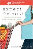 Expect the Best: Your Guide to Healthy Eating Before, During, and After Pregnancy (American Dietetic Association)