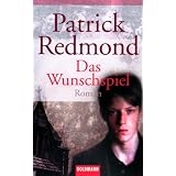Das Wunschspiel: Romanvon "Patrick Redmond"