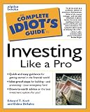 The Complete Idiots Guide to Investing Like a Pro