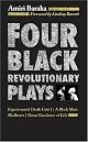 Four Black Revolutionary Plays: Experimental Death Unit 1, A Black Mass, Madheart, and Great Goodness of Life