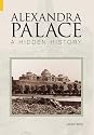 Alexandra Palace: A Hidden History (Images of England): A Hidden History (Images of England)