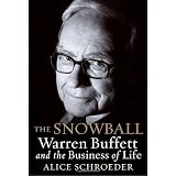 The Snowball: Warren Buffett and the Business of Lifeby Alice Schroeder