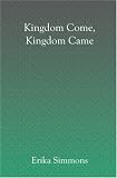 Kingdom Come, Kingdom Came