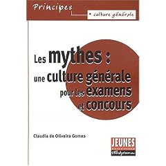 Les mythes : une culture g�n�rale pour les examens et concours