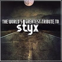 The World's Greatest Tribute to Styx