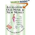 Alligators, Old Mink and New Money: One Woman's Adventures in Vintage Clothing