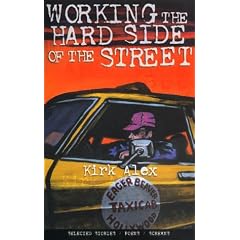 Working the Hard Side of the Street: Selected Stories/Poems/Screams
