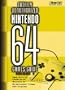 Totally Unauthorized Nintendo 64 Games Guide, Volume 1 (Official Strategy Guides)