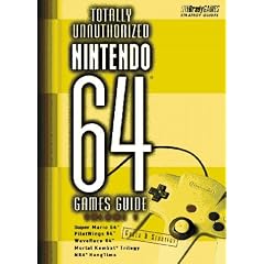 Totally Unauthorized Nintendo 64 Games Guide, Volume 1 (Official Strategy Guides)