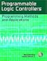 Programmable Logic Controllers: Programming Methods and Applications