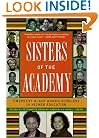 Sisters of the Academy: Emergent Black Women Scholars in Higher Education