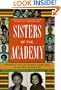 Sisters of the Academy: Emergent Black Women Scholars in Higher Education