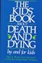 The Kid's Book About Death and Dying