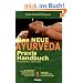 Das neue Ayurveda Praxis Handbuch: Gesund leben, sanft heilen