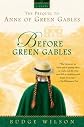 Before Green GablesBEFORE GREEN GABLES by Wilson, Budge (Author) on Feb-03-2009 Paperback