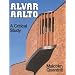 Alvar Aalto: A Critical Study