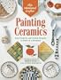 The Weekend Crafter: Painting Ceramics: Easy Projects & Stylish Designs to Paint in a Weekend