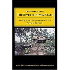 The River of Seven Stars: Searching for the White Indians on the Orinoco