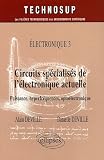 Circuits sp�cialis�s de l'�lectronique actuelle : Puissance, hyperfr�quences, opto�lectronique
