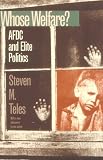 Whose Welfare: AFDC and Elite Politics (Studies in Government and Public Policy)