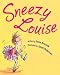 Sneezy Louise (Picture Book)