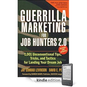Guerrilla Marketing for Job Hunters 2.0: 1,001 Unconventional Tips, Tricks and Tactics for Landing Your Dream Job [Kindle Edition]