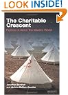 The Charitable Crescent: Politics of Aid in the Muslim World