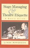 Stage Managing and Theatre Etiquette: A Basic Guide