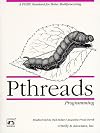 Pthreads Programming: A POSIX Standard for Better Multiprocessing (O'Reilly Nutshell)