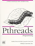Pthreads Programming: A POSIX Standard for Better Multiprocessing (O'Reilly Nutshell)
