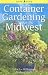 Book Container Gardening for The Midwest