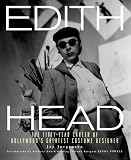 Edith Head: The Fifty-Year Career of Hollywoods Greatest Costume Designer
