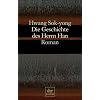 Die Geschichte des Herrn Han: Roman