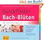 Quickfinder Bach-Bl�ten: Der schnellste Weg zum richtigen Mittel (GU Quickfinder)