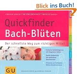 Quickfinder Bach-Bl�ten: Der schnellste Weg zum richtigen Mittel (GU Quickfinder)