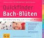 Quickfinder Bach-Bl�ten: Der schnellste Weg zum richtigen Mittel (GU Quickfinder)