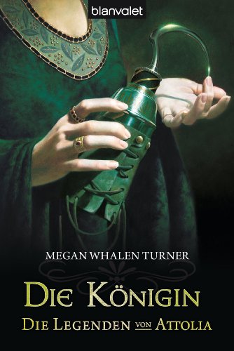 Die Legenden von Attolia 2: Die Königin (German Edition), by Megan Whalen Turner