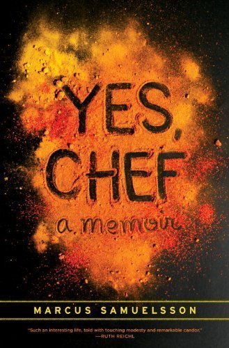 Yes, Chef: A Memoir (Edition unknown) by Samuelsson, Marcus, Chambers, Veronica [paperback(2012£©]